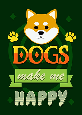 Dogs Make Me Happy