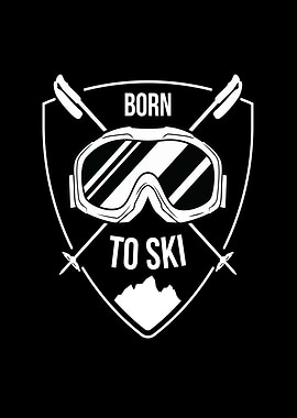 Born To Ski Skiing