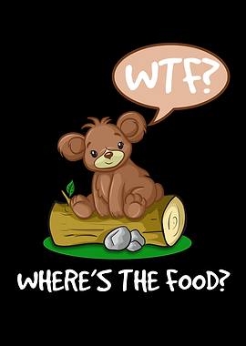 WTF Wheres The Food Bear
