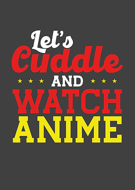 Cuddle and watch anime