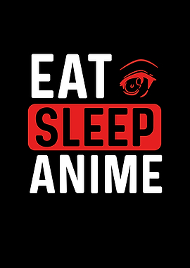 Eat sleep Anime