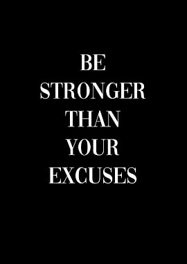 Be Stronger Than Excuses