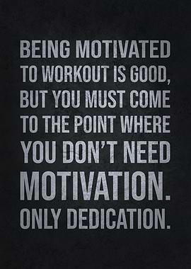 Motivation vs Dedication