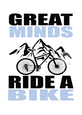 Great Minds Ride A Bike