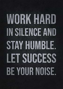 Work Hard In Silence