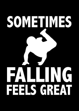 Sometimes falling feels