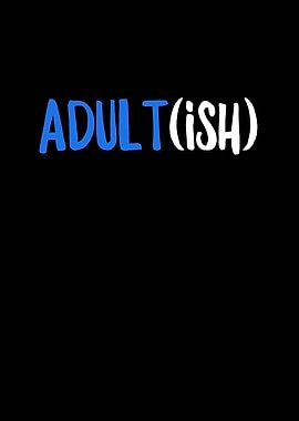 Adultish