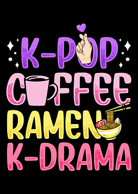 KPop Coffee Ramen KDrama