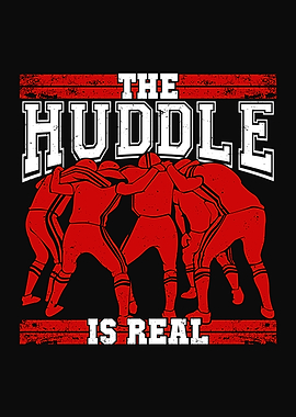 The Huddle Is Real