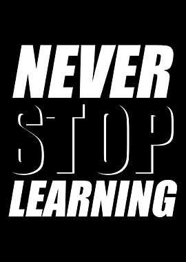 Never Stop Learning Quote