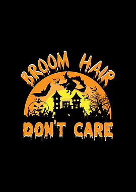 Broom Hair Dont Care