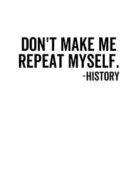 Dont Make Me Repeat