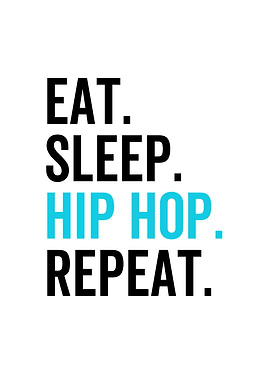 Eat Sleep Hip Hop Repeat