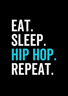 Eat Sleep Hip Hop Repeat