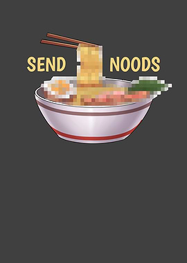 Ramen Send Noods Funny