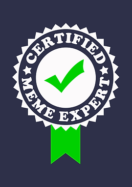 Certified Meme Expert