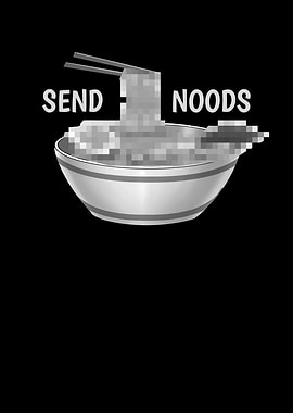 Ramen Send Noods Funny