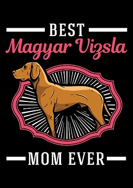 Best Magyar Vizsla Mom