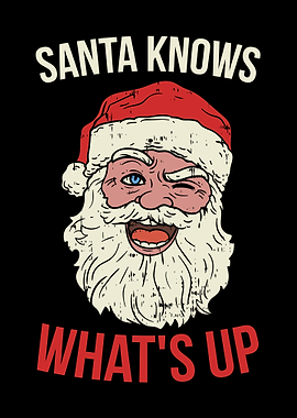 Santa Knows Whats Up