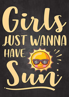 Girls Just Wanna Have Sun