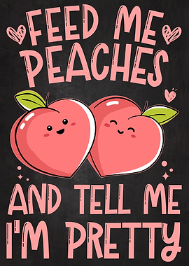 Feed Me Peaches