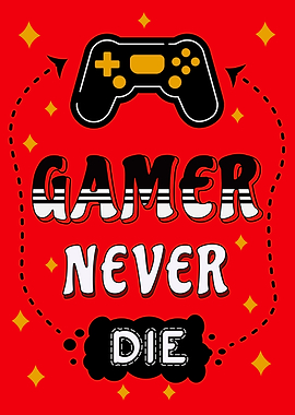 Gamer Never Die Poster