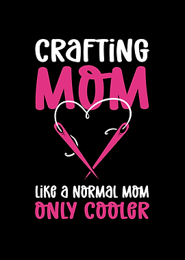 Crafting Mom Like a