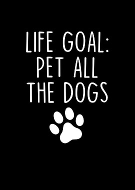 Life Goal Pat All The Dogs