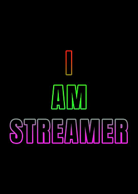 I Am Streamer Quote