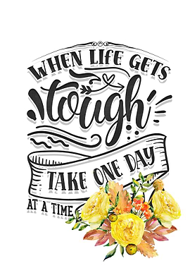 When Life gets tough