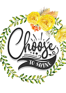 Choose to shine