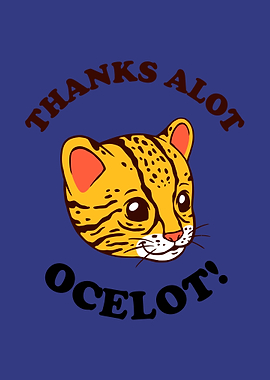Thanks Alot Ocelot