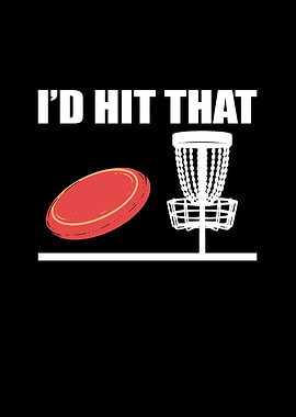 Id hit that Disc Golf