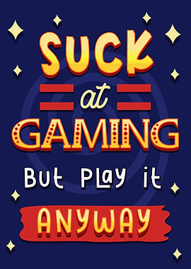 Suck at Gaming