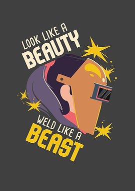 Look Like A Beauty Welder