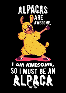 Alpacas Are Awesome I Am