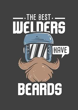 Best Welders Have Beards
