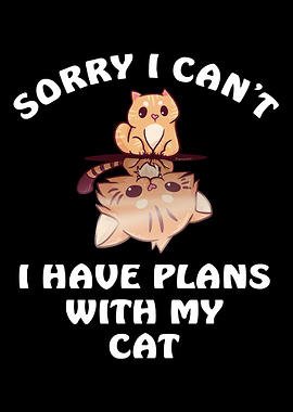 Sorry I Cant I Have Plans