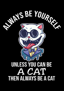 Always Be Yourself Cat