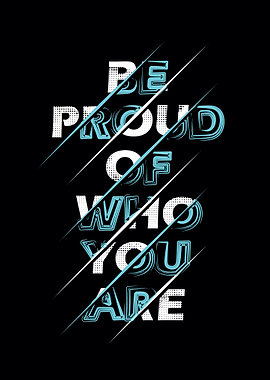 Be proud of who you are