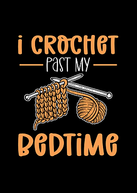 I Crochet Past My Bedtime
