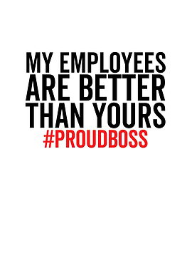 My Employees Are Better