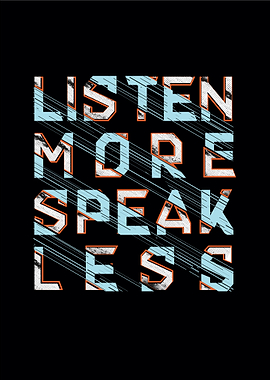 Listen more speak less