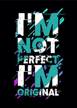 Im not perfect