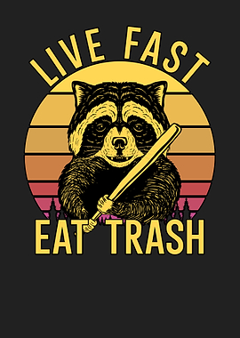 Live Fast Eat Trash