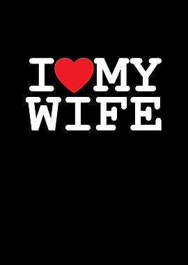 I Love My Wife