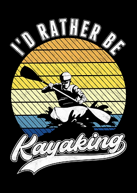 Id Rather Be Kayaking
