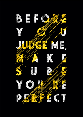Before you judge me