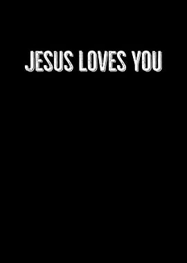 Jesus Loves You