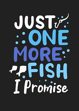 Just One More Fish